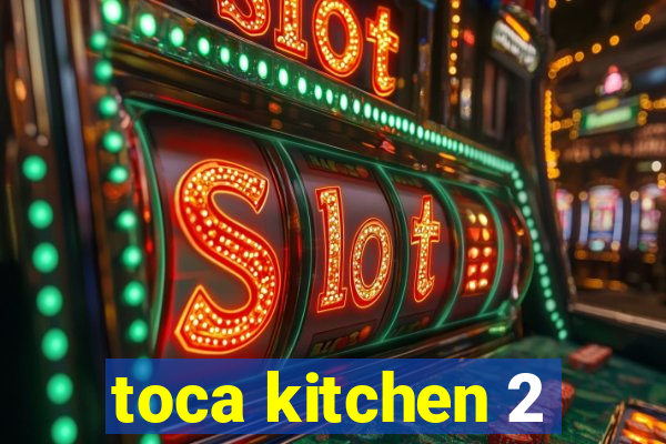 toca kitchen 2